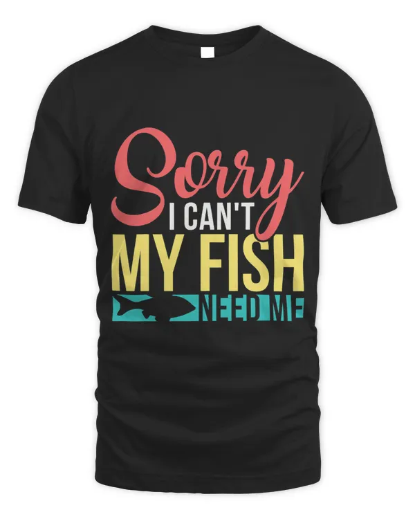 Aquarium Owner Sorry I Cant My Fish Need Me Fish Keeping