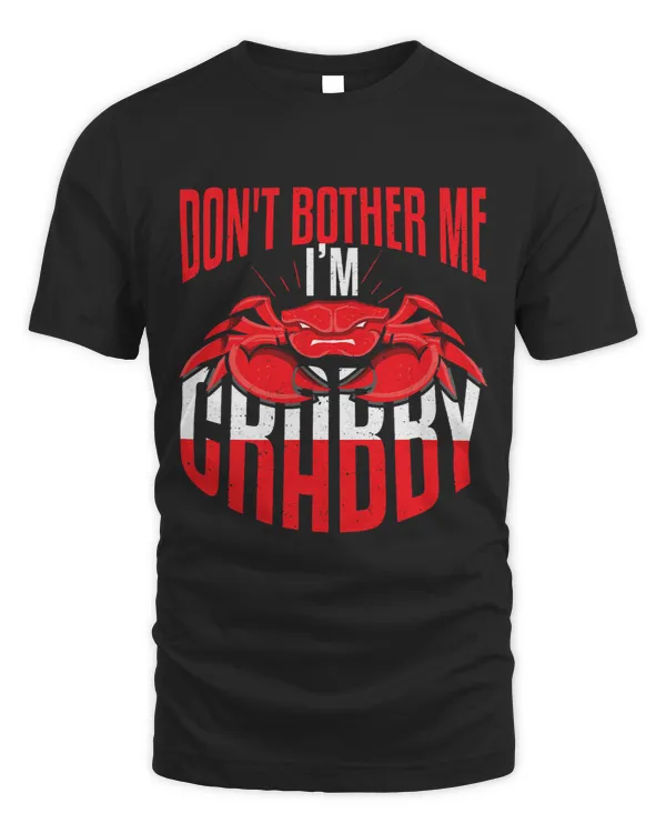 Dont Bother Me Im Crabby Seafood Lovers