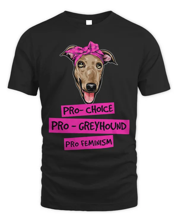 Dog Grayhound Pro Choice Pro Feminism Pro Greyhound dog mom