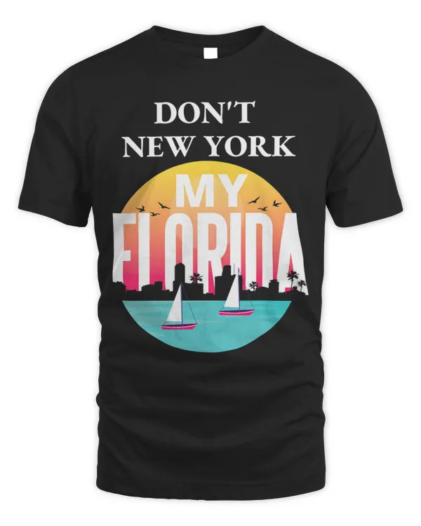 Dont New York my Florida Flag Retro Vintage Sun