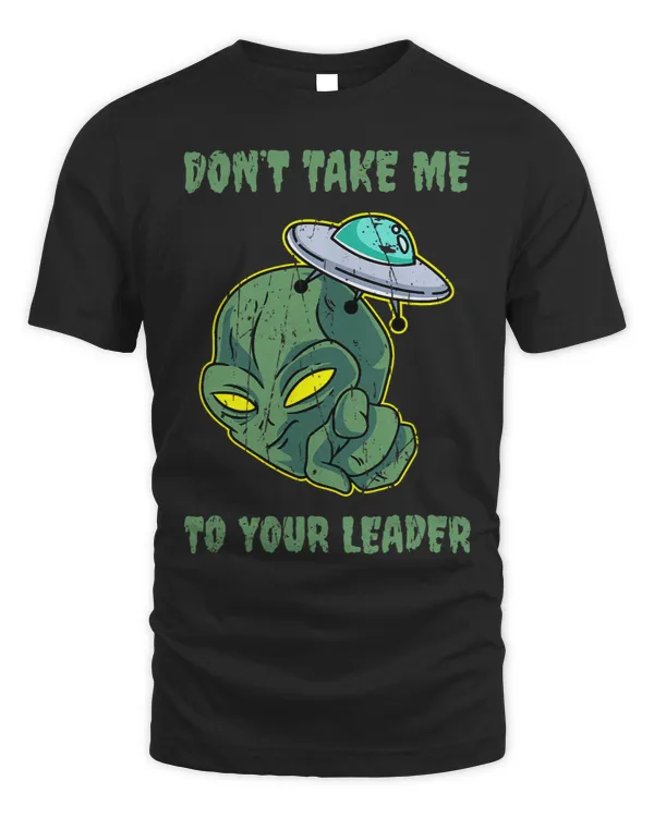 Dont take me to your leader 2extraterrestrial