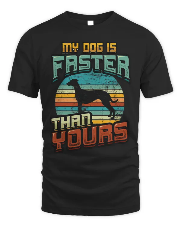 Dog Grayhound My Dog Is Faster Than Yours Greyhound 21