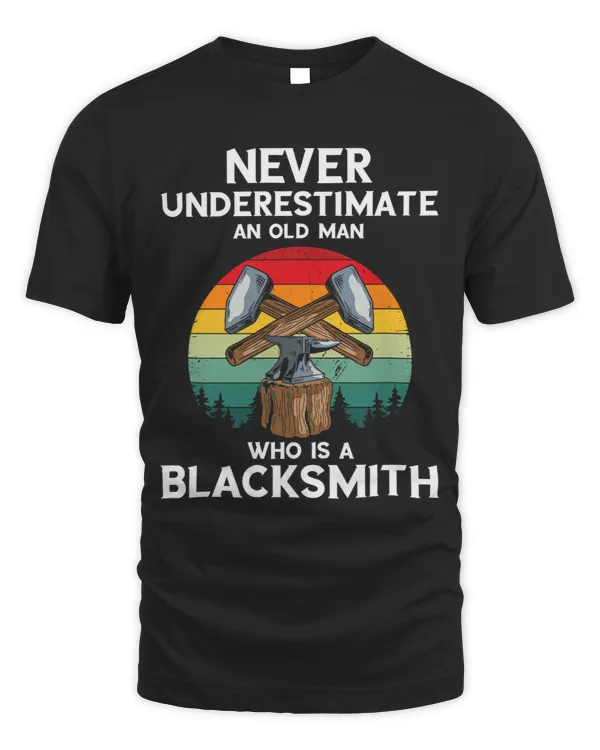 Mens Retro Blacksmith Oldman Never Underestimate Metalworking