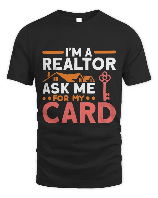 I´m a Realtor ask me for my card