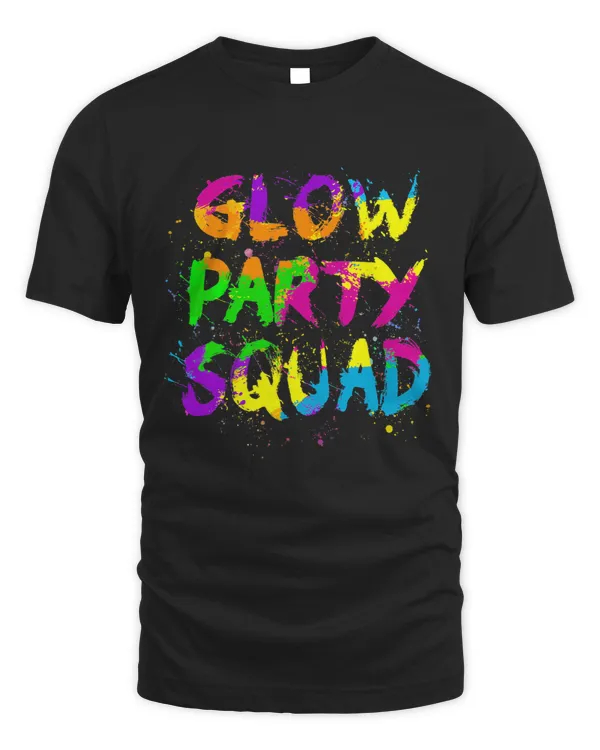 Glow Party Squad Paint Splatter Effect Neon Theme 80s Party