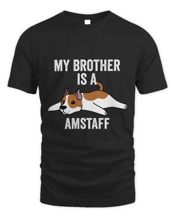 Dog Staffordshire My Brother Is A American Staffordshire Terrier Dog