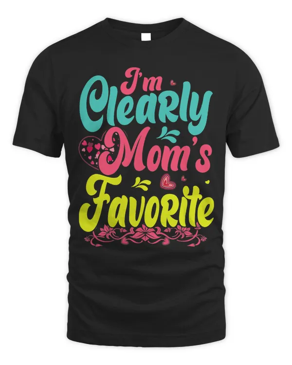 Im Clearly Moms Favorite Mom Funny Mothers Day