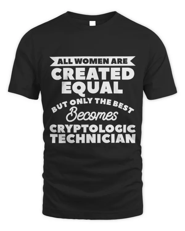 All Women Are Created Equal Cryptologic Technician