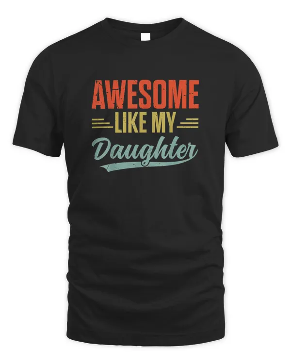 Awesome Like My Daughter - Funny Vintage Father Mom Dad Joke