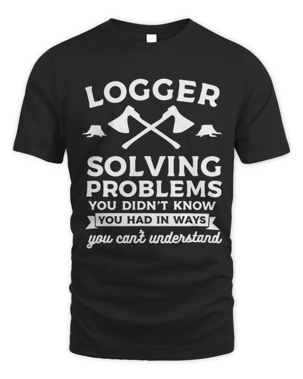 Logger Solving Problems You Didnt Know You Had Arborist
