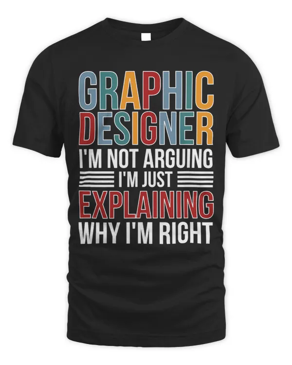 Graphic Designer Why Im Right Graphic Design