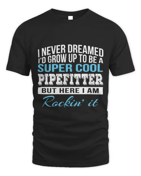 Funny Pipefitter Tshirt Gift