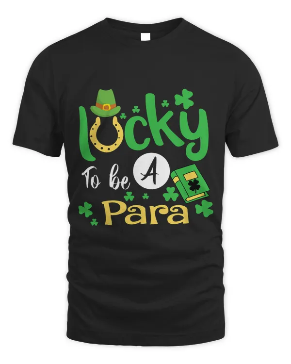 Lucky To Be A Para 2Patricks Day
