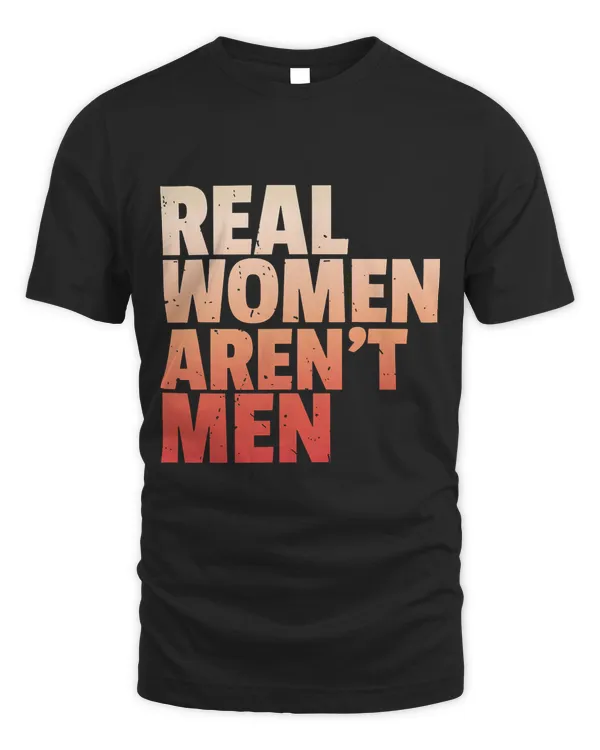 Real Women Arent Men Womens Rights Bold Statement Vintage
