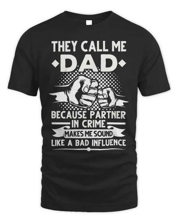 They call me Dad because Partner in Crime Papa Fathers Day