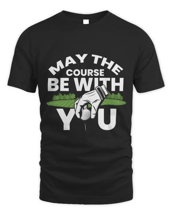 Golf Player May the couse be with you Golfer Golfing Golfers