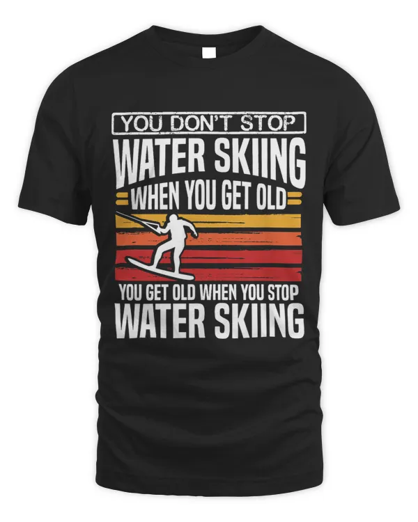 Skiing Ski You Don´t Stop Water Skiing When You Get Old Skier Gift