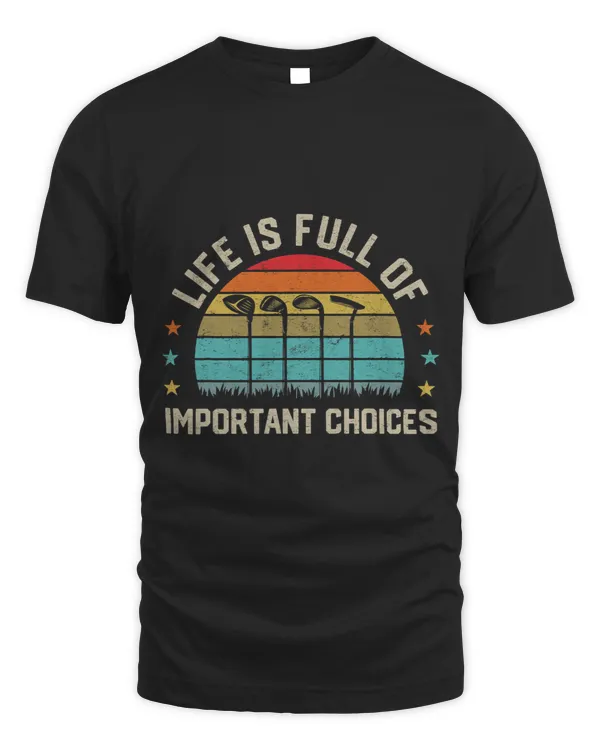 Golf Player Life is Full Of Important Choices Golf Golfer Player Sport 2