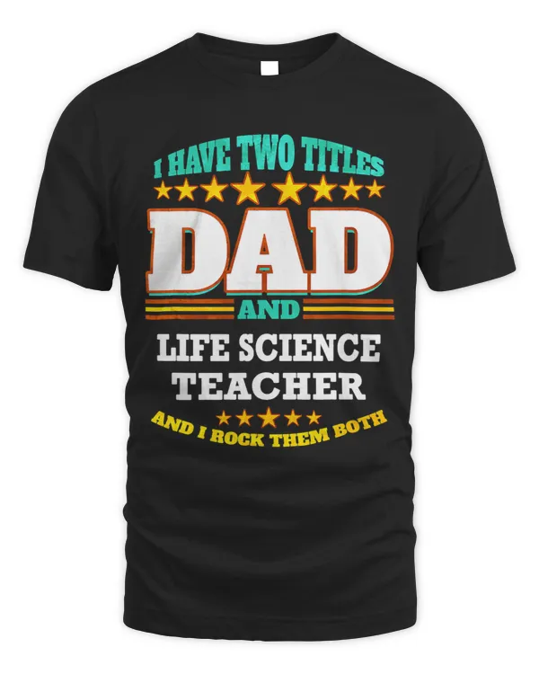 Mens Two Titles Dad 2Life Science Teacher I Rock them Both