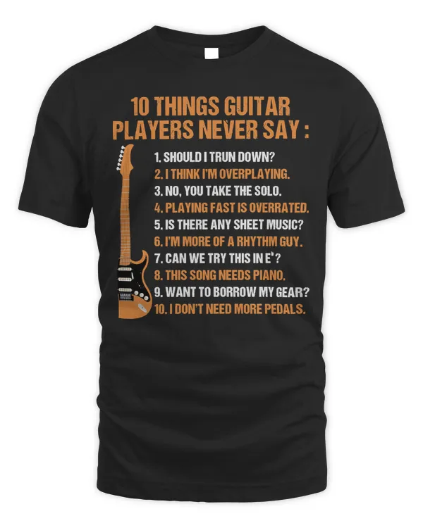 Guitarist Guitarist 10 Things Guitar Players Never SayGuitar Song Music Lover 48 Music Guitar