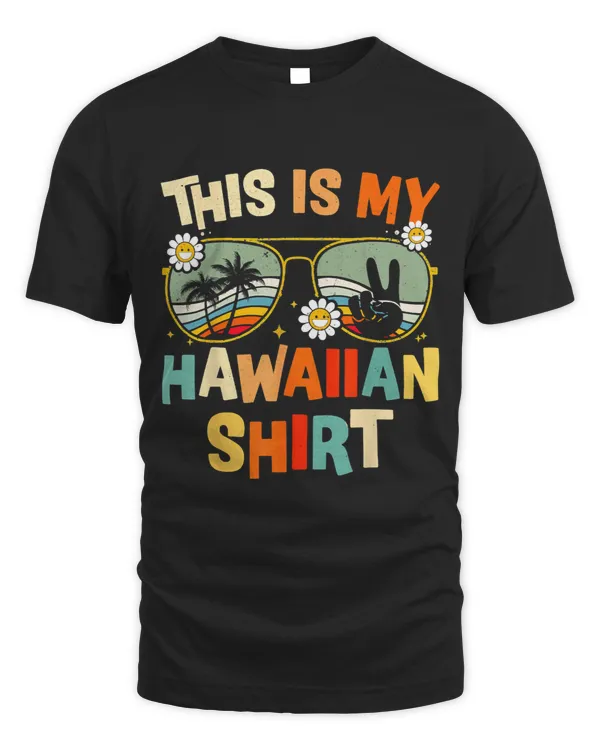 This Is My Hawaiian Shirt Tropical Luau Costume Party Hawaii23