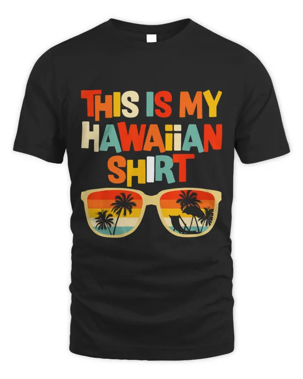 This Is My Hawaiian Shirt Tropical Luau Costume Party Hawaii_1