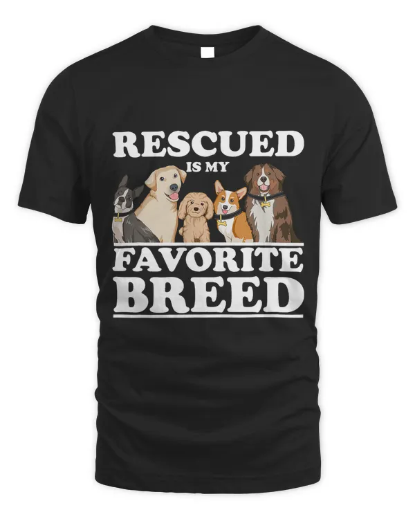 Rescued is my Favorite Breed Rescue Dog Mom Dad