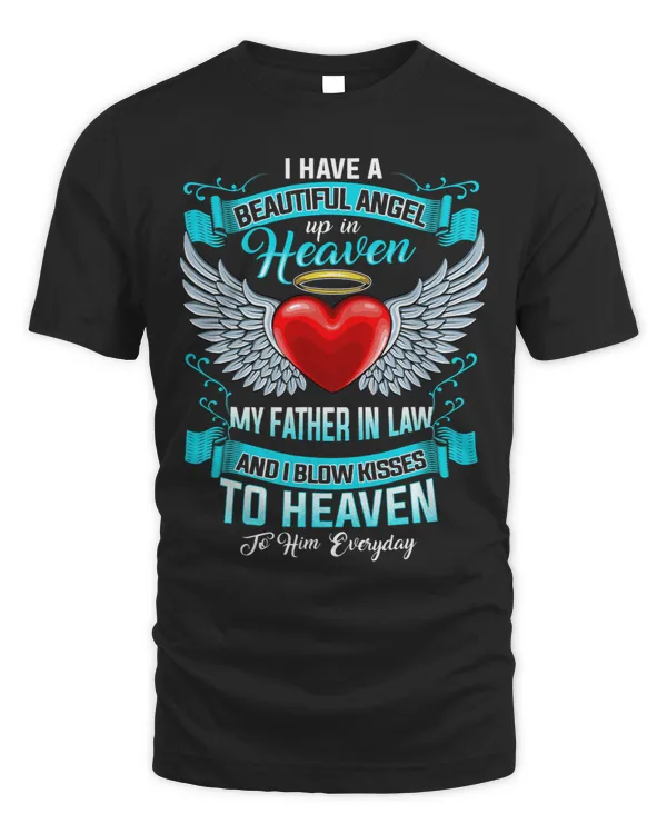 My Father In Law I Blow Kisses To Heaven To Him Everyday