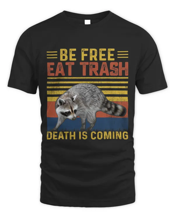 Retro Vintage Style All Free Eat Trash Death Is Coming