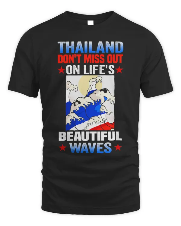 Thailand dont miss out on lifes beautiful waves Thailand