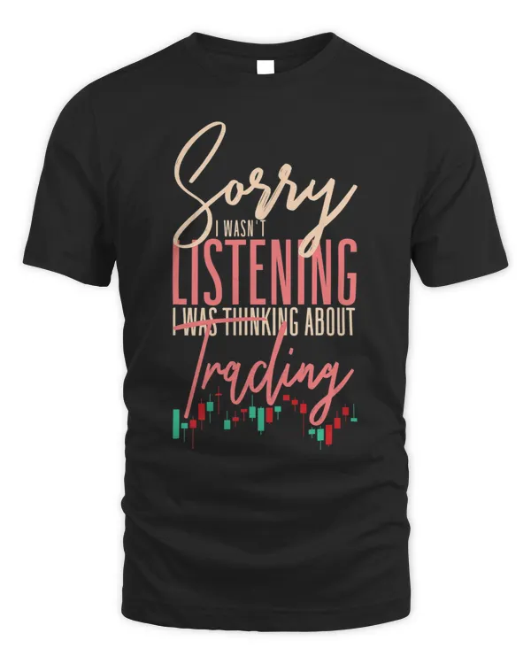 Sorry I Wasnt Listening Day Trading Market
