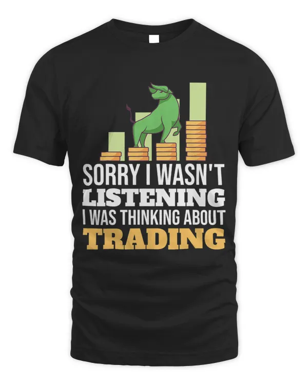 Sorry I Wasnt Listening Forex Day Trader Stock Exchange