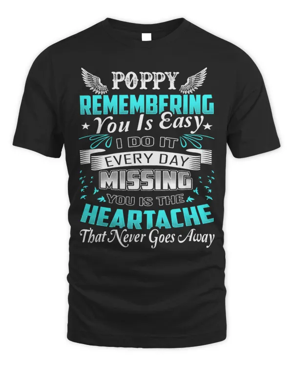 My Poppy Remembering You Is Easy Do It Everyday Missing You