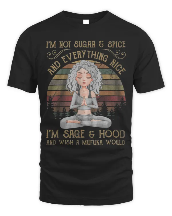 Im not sugar and spice and everything nice Im sage 87