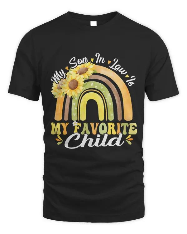 My Son In Law Is My Favorite Child Funny Rainbow Sunflower