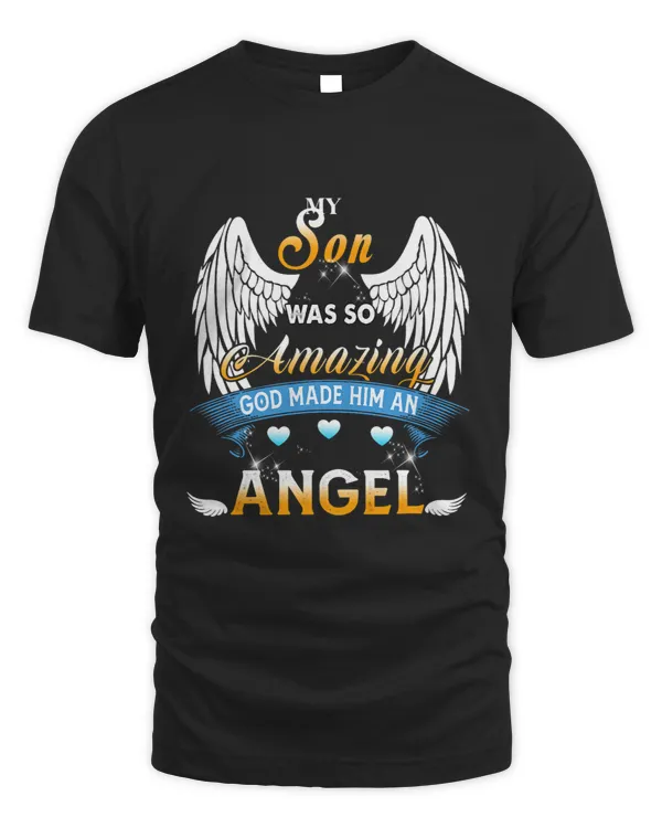 My Son Was So Amazing God Made Him An Angel Memorial my Son 21