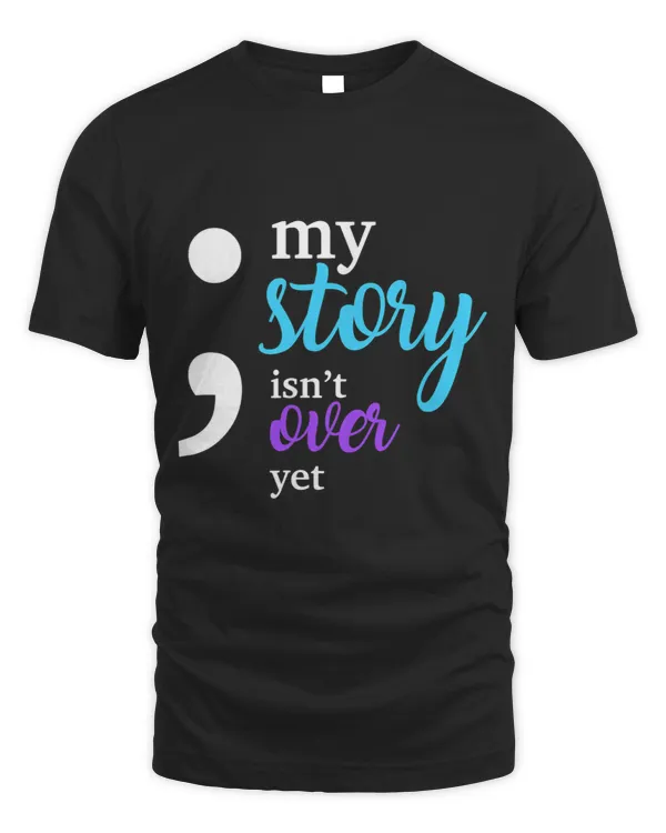 My Story Isnt Over Yet Suicide Prevention Awareness 21