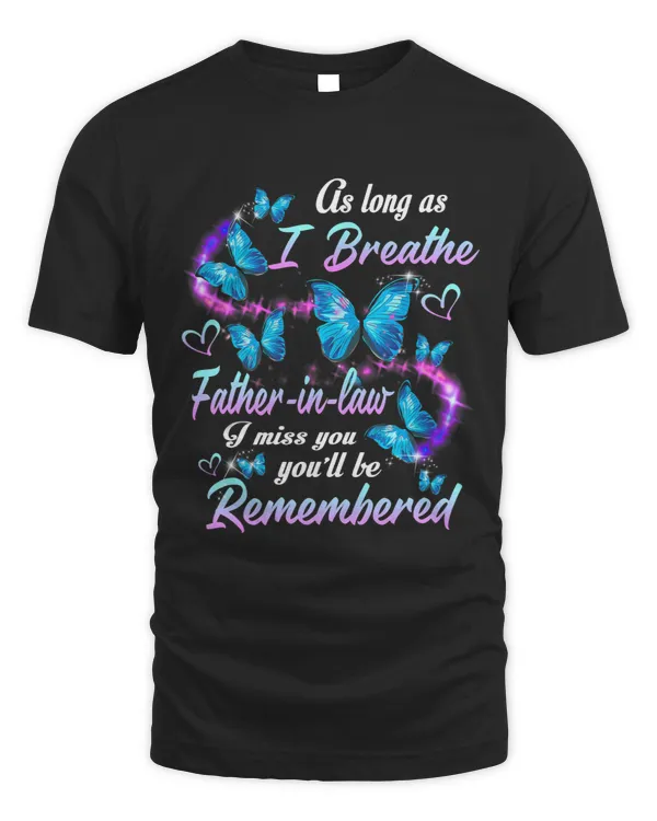 I Breathe FatherInLaw I Miss You 2Youll Be Remembered