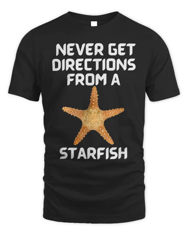 NEVER GET DIRECTIONS FROM A STARFISH
