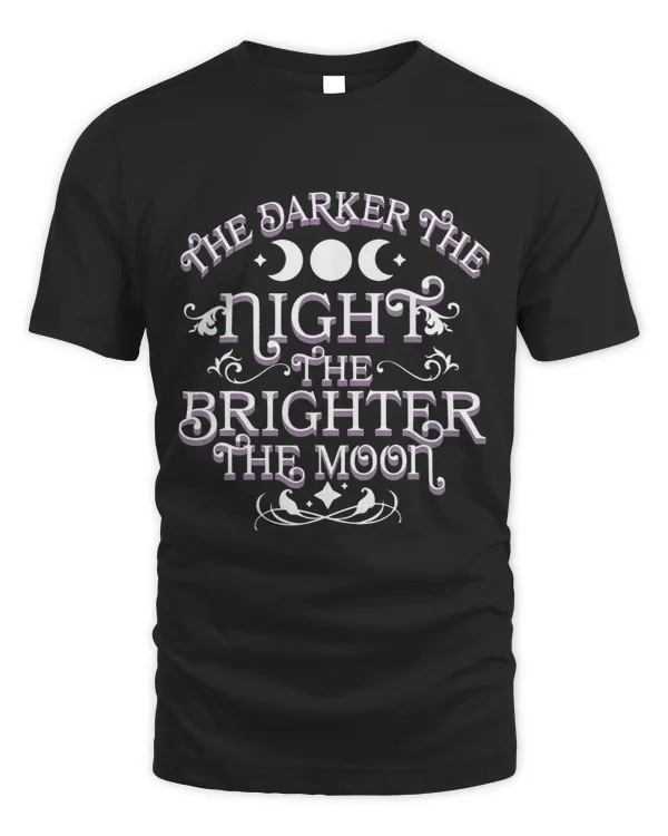 The Darker The Night The Brighter The Moon Quote