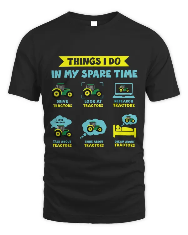Tractor driving Things I Do In My Spare Time Tractor Funny Farming Farmer 1