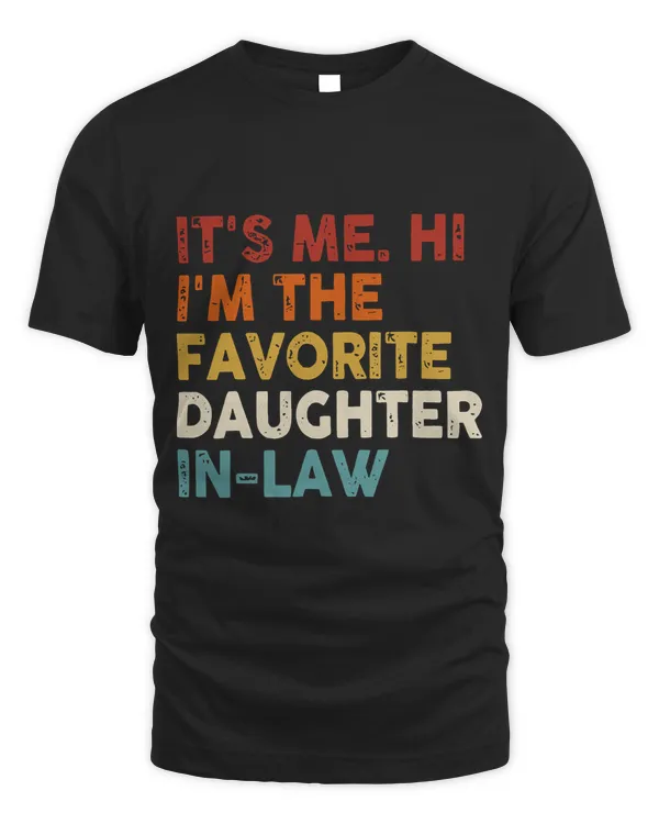 Retro Fathers Day Its Me Hi Im The Favorite Daughter in Law