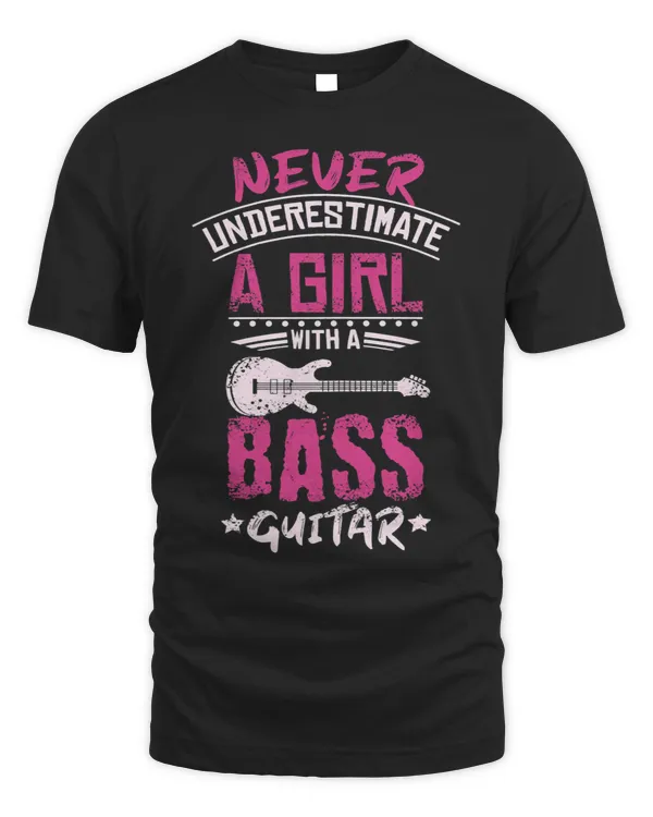 Guitarist Womens Never underestimate a girl with a bass Guitar