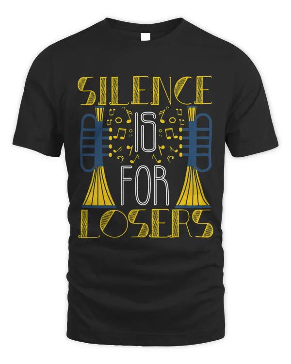 Trumpet Lover Silence Is For Losers Trumpet Instrument Musician Trumpeter 3