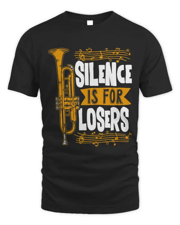 Trumpet Lover Silence Is For Losers Trumpet Instrument Musician Trumpeter