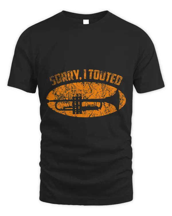 Trumpet Lover Sorry I Tooted Trumpet Player Jazz Music Gift Tee
