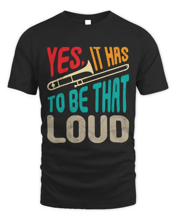 Trumpet Lover Trumpeter Yes it has to be that loud trombone