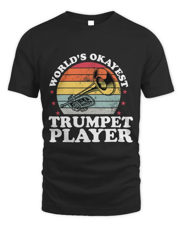 Trumpet Lover Worlds Okayest Trumpet Player Funny Marching Band Trumpeter