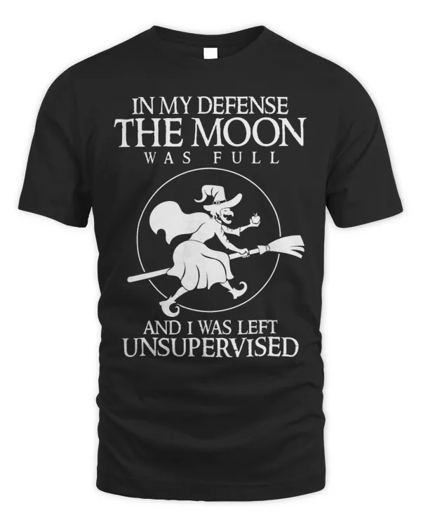 The Moon Was Full And I Was Left Unsupervised Funny Witch4
