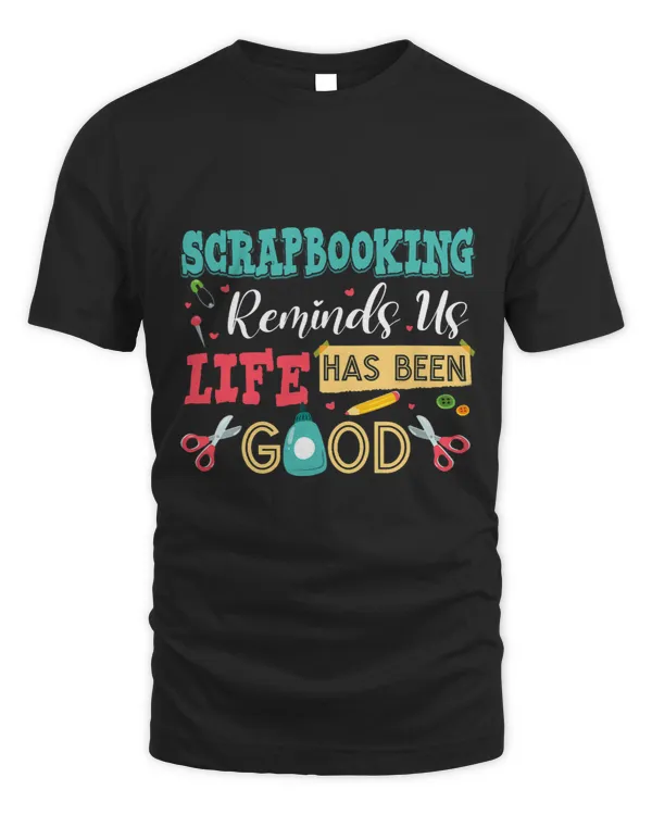 Scrapbooking Reminds Us Life Has Been Good Funny Scrapbook